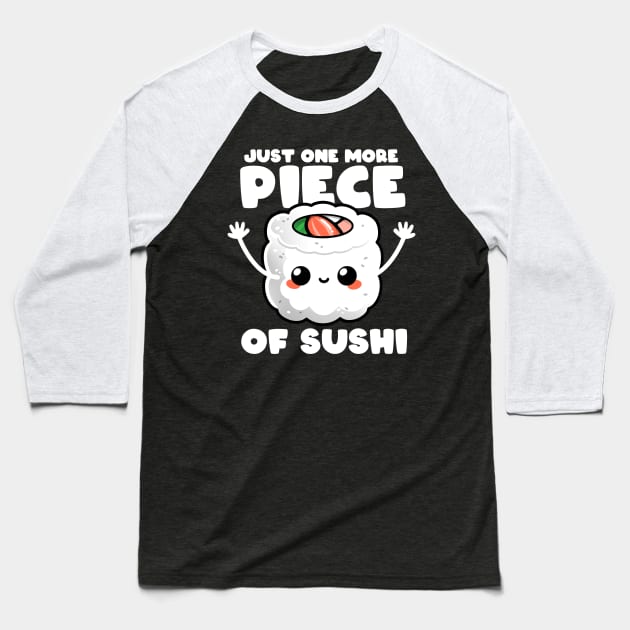 just one more piece of sushi Baseball T-Shirt by NemiMakeit